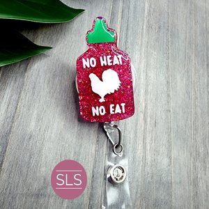 No Heat No Eat Badge Reel- Hot Sauce Badge Holder-Food Badge Reel
